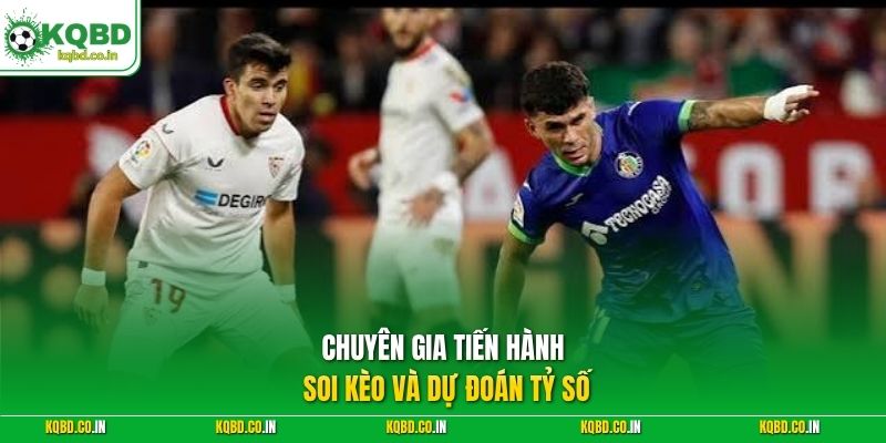Chuyên gia tiến hành soi kèo và dự đoán tỷ số