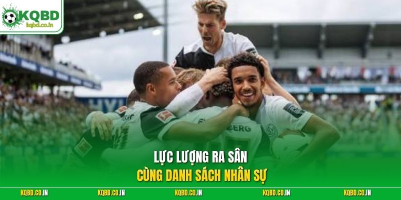 Lực lượng ra sân cùng danh sách nhân sự