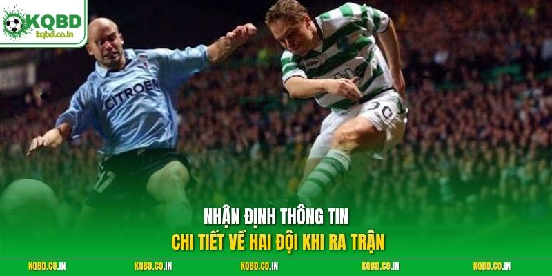Nhận định thông tin chi tiết về hai đội khi ra trận